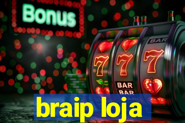 braip loja